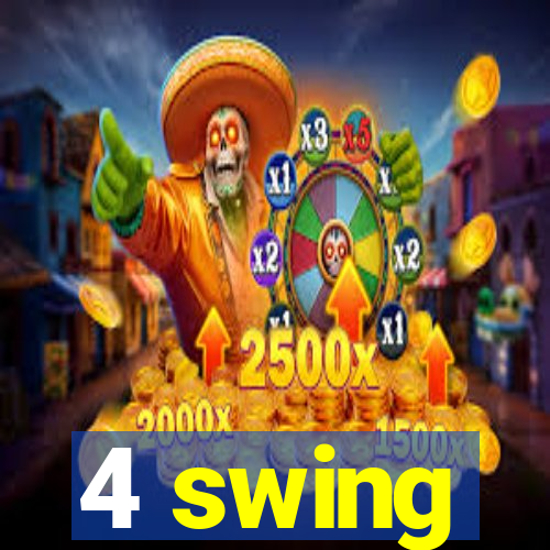 4 swing